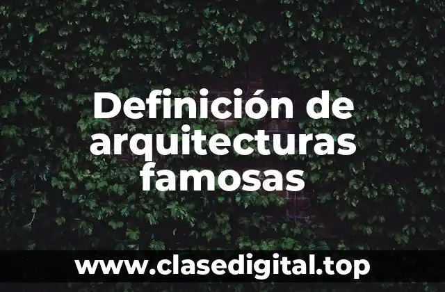 Definición de arquitecturas famosas