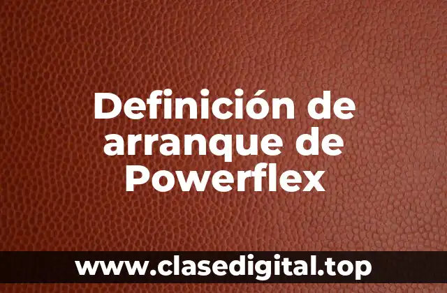 Definición de arranque de Powerflex