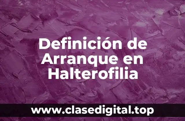 Definición de Arranque en Halterofilia