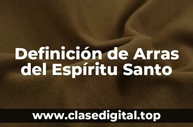 Definición de Arras del Espíritu Santo