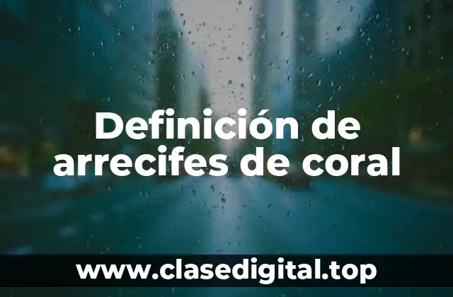 Definición de arrecifes de coral