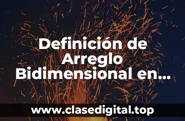 Definición Técnica de Arreglo Bidimensional