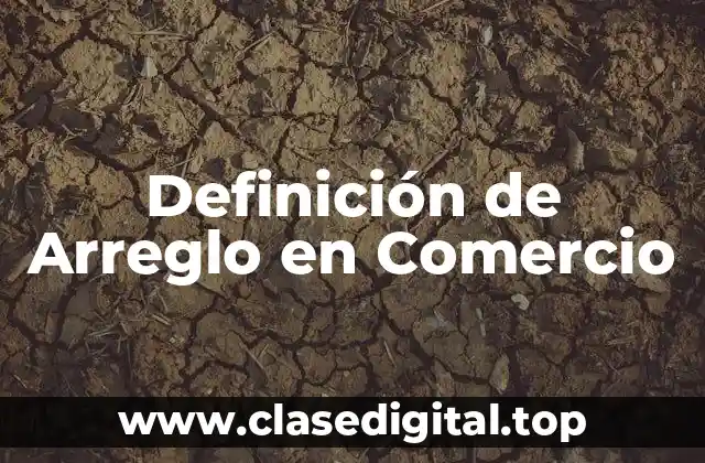 Definición de Arreglo en Comercio