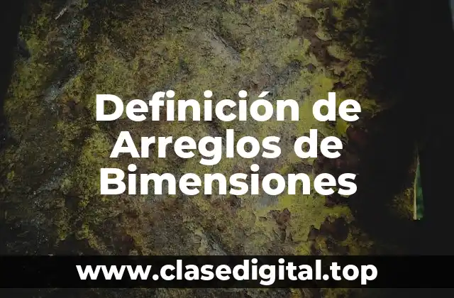 Definición de Arreglos de Bimensiones