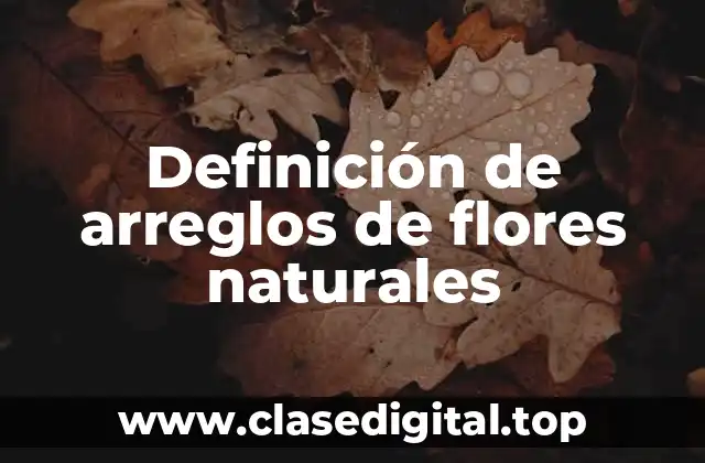 Ejemplos de arreglos de flores naturales