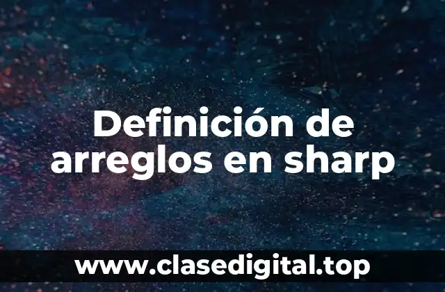 Definición de arreglos en sharp