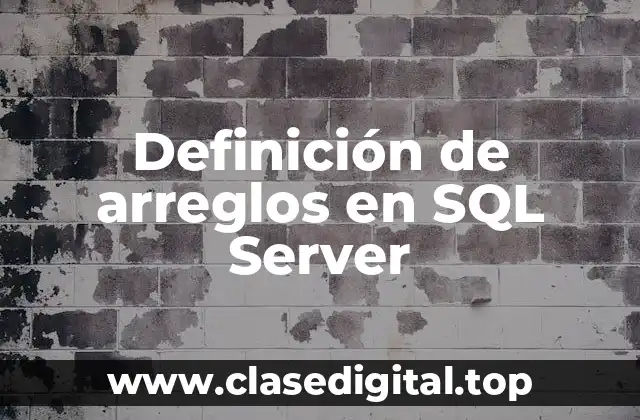 Definición de arreglos en SQL Server