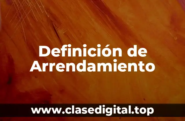 Definición técnica de Arrendamiento