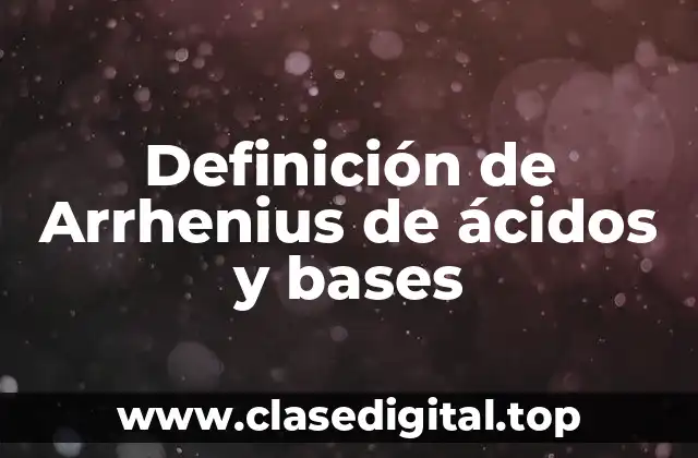 Definición de Arrhenius de ácidos y bases