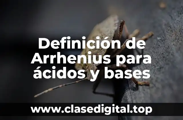 Definición de Arrhenius para ácidos y bases