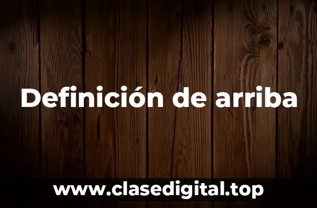 Definición de arriba