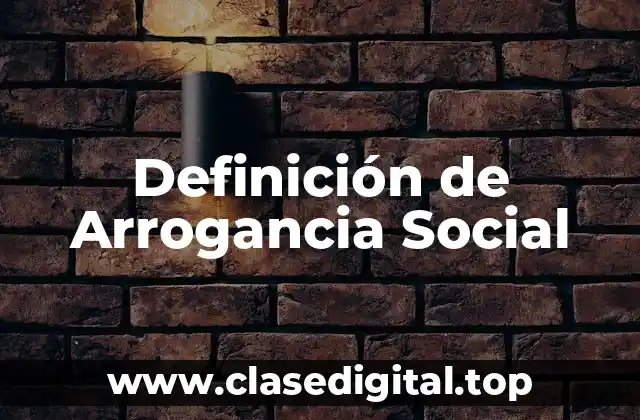 Definición de Arrogancia Social