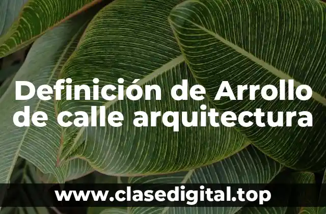 Definición de Arrollo de calle arquitectura