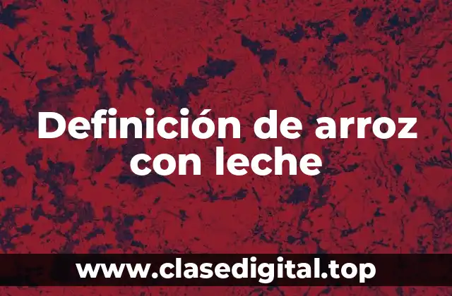 Definición de arroz con leche