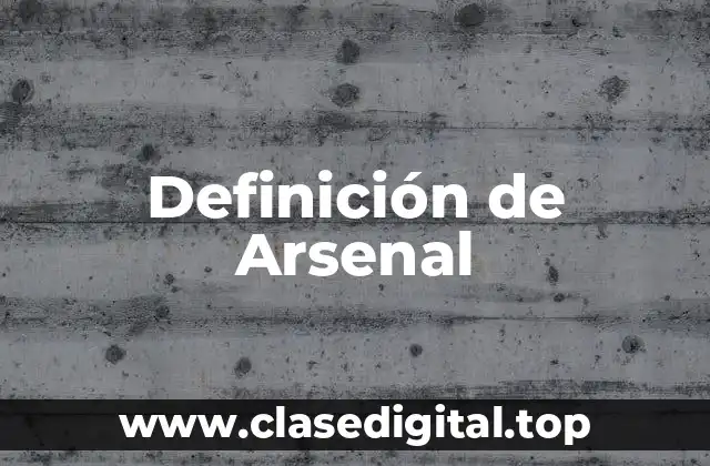 Definición de Arsenal
