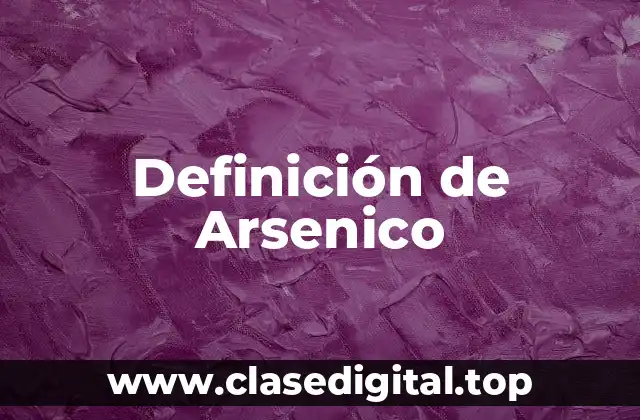 Definición de Arsenico