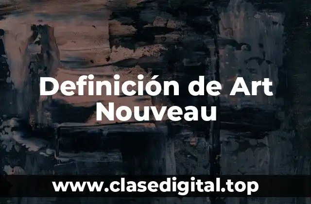 Definición técnica de Art Nouveau