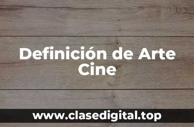Definición de Arte Cine