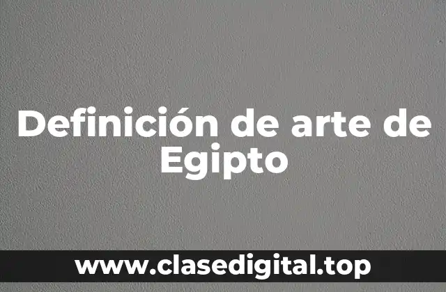 Definición de arte de Egipto