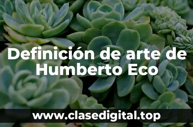 Definición de arte de Humberto Eco