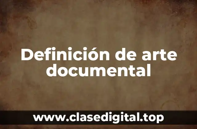 Definición de arte documental