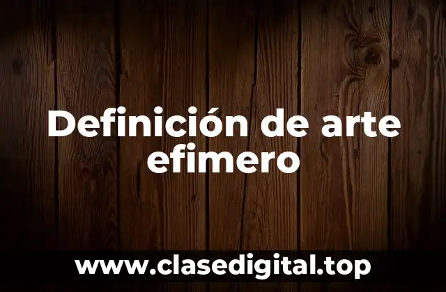 Definición de arte efimero
