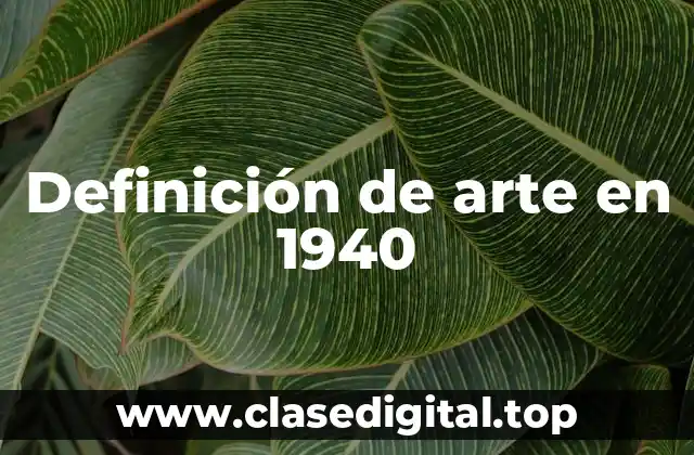 Definición de arte en 1940