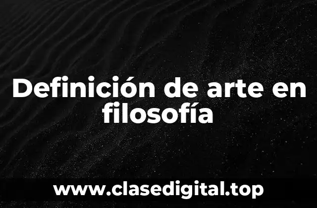 Definición de arte en filosofía
