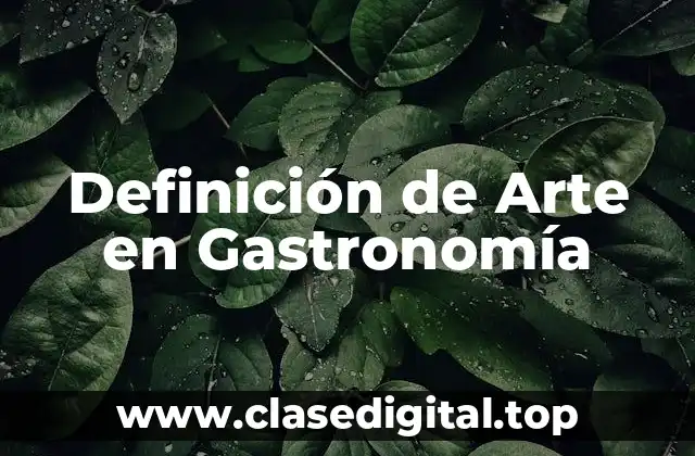Definición de Arte en Gastronomía