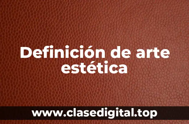 Definición de arte estética