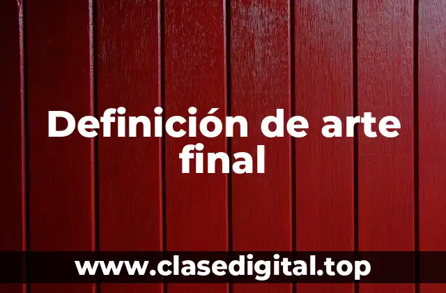 Definición de arte final