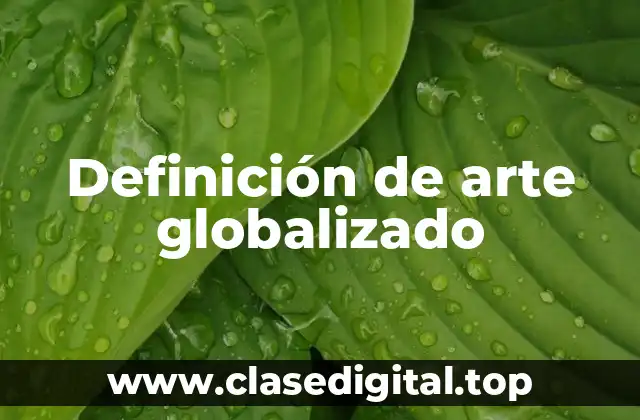 Definición de arte globalizado