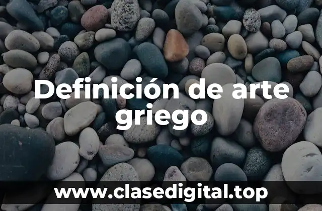 Definición de arte griego