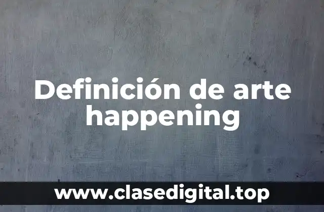 Definición de arte happening