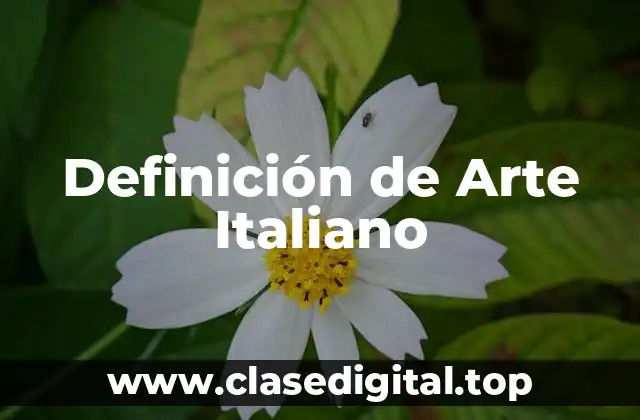 Definición de Arte Italiano