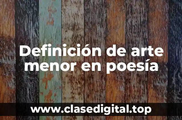 Definición de arte menor en poesía