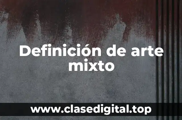 Definición de arte mixto