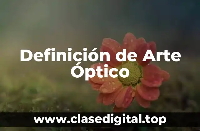 Definición técnica de Arte Óptico