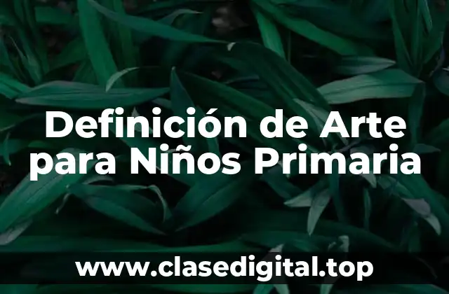 Definición de Arte para Niños Primaria