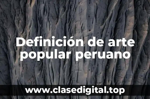 Definición de arte popular peruano