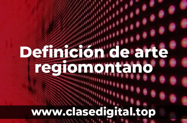 Definición de arte regiomontano