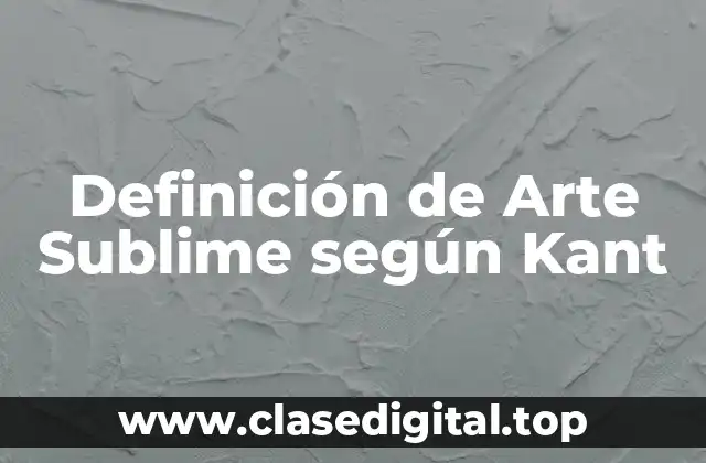 Ejemplos de Arte Sublime según Kant