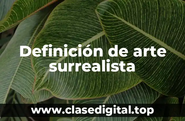 Definición técnica de arte surrealista