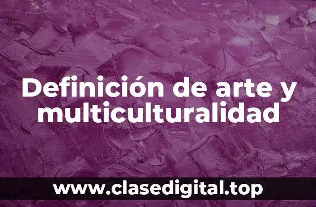 Definición de arte y multiculturalidad