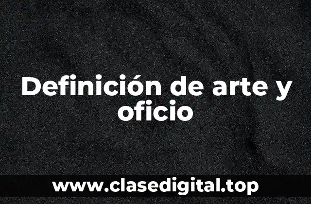 Definición de arte y oficio