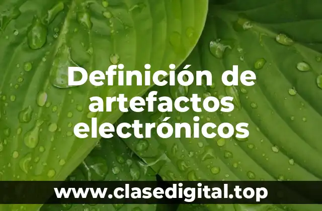 Definición de artefactos electrónicos
