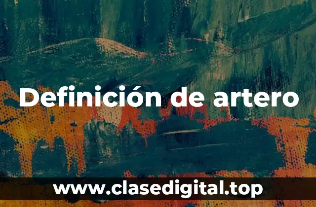 Definición de artero