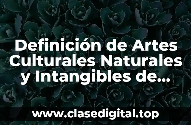 Ejemplos de Artes Culturales Naturales y Intangibles de Jalisco