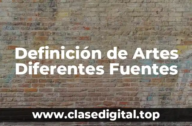 Definición de Artes Diferentes Fuentes
