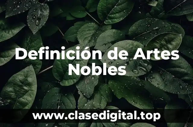 Ejemplos de Artes Nobles